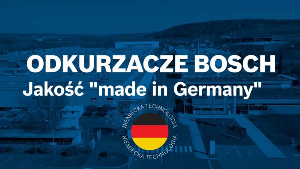 Widok z lotu ptaka na zakład produkcyjny Bosch z napisem "Bosch Home Care - Quality made in Germany" i godłem Niemiec.