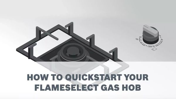 How to Quickstart your Bosch FlameSelect Gas Hob