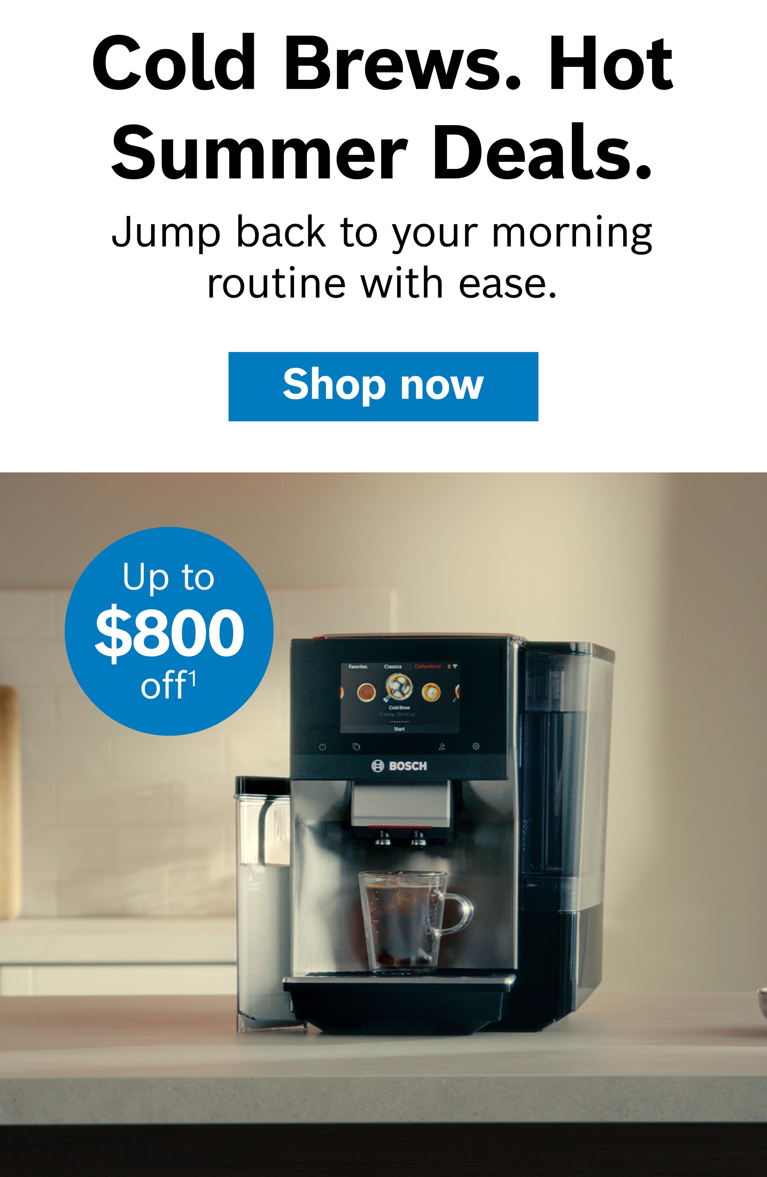 Bosch coffee machine with display for cold brew. Summer sale with up to $800 off.