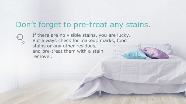 Pre-treat any stains