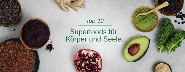 Top 10 - Superfoods für Körper und Seele